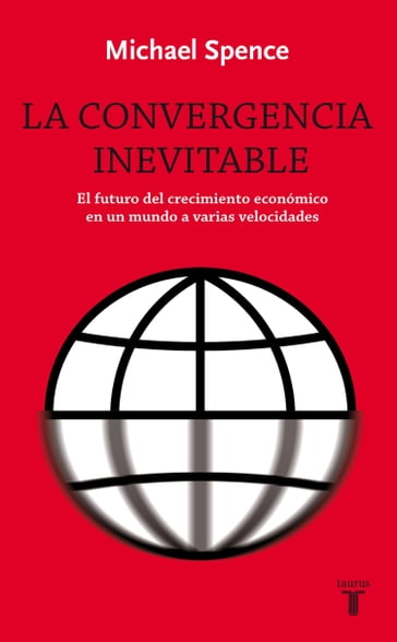 La convergencia inevitable - Michael Spence