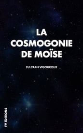 La cosmogonie de Moïse