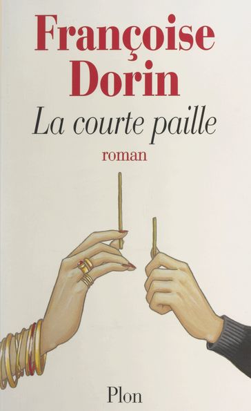 La courte paille - Françoise DORIN