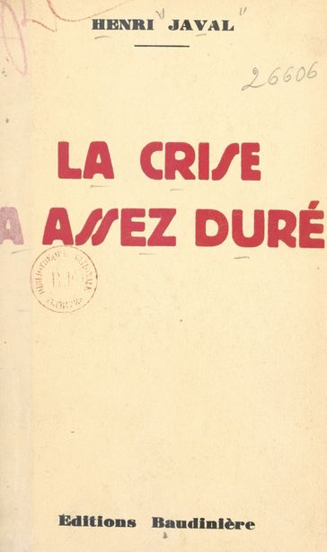 La crise a assez duré - Henri Javal