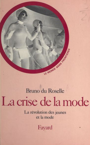 La crise de la mode - Bruno du Roselle - Francois Furet