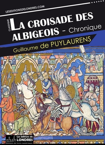 La croisade des Albigeois - Guillaume De Puylaurens