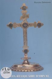 La croix-reliquaire d Orval