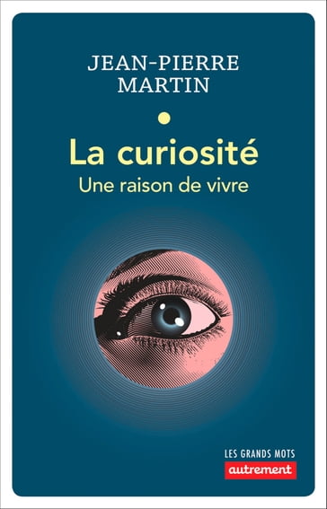 La curiosité - Jean-Pierre Martin