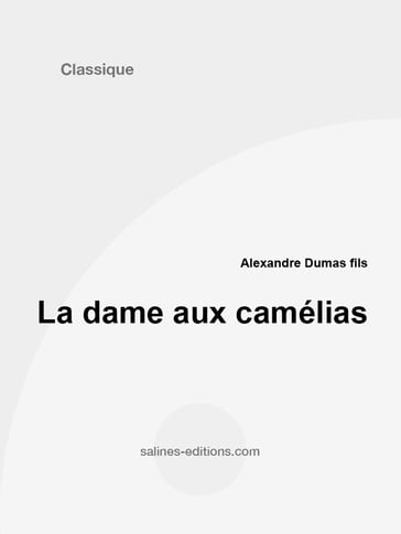 La dame aux camélias - Alexandre Dumas fils