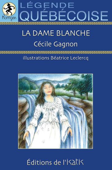 La dame blanche - Cécile Gagnon