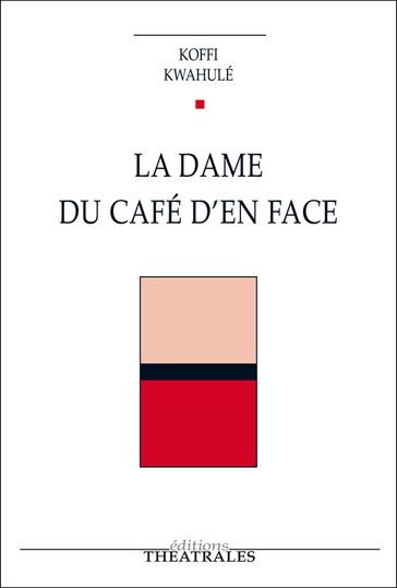 La dame du café d'en face - Koffi Kwahulé