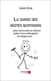 La danse des gestes quotidiens