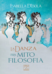 La danza fra mito e filosofia