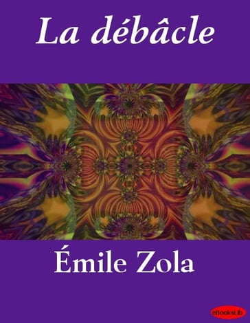 La débâcle - Emile Zola