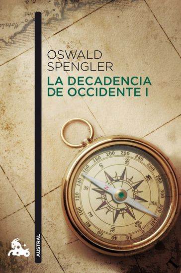 La decadencia de Occidente I - Oswald Spengler