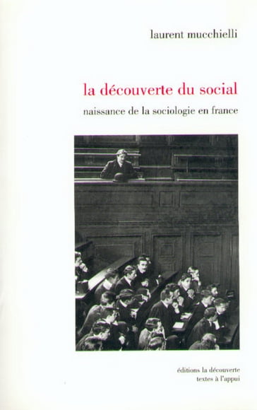 La découverte du social - Laurent Mucchielli