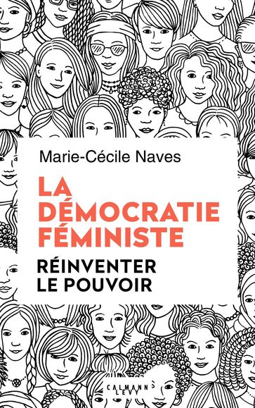 La démocratie féministe - Marie-Cécile Naves