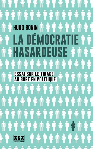 La démocratie hasardeuse - Hugo Bonin