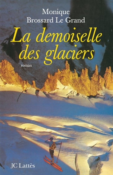 La demoiselle des glaciers - Monique Brossard-Le Grand