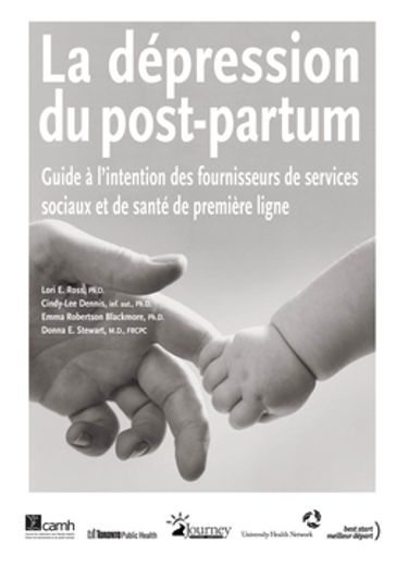 La dépression du post-partum - RN  PhD Cindy-Lee Dennis - PhD Lori E. Ross