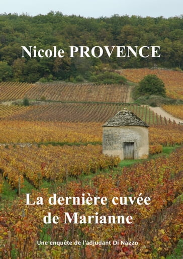 La dernière cuvée de Marianne - Nicole Provence
