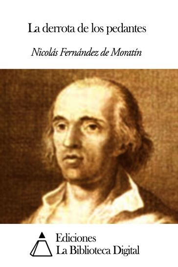 La derrota de los pedantes - Nicolás Fernández de Moratín