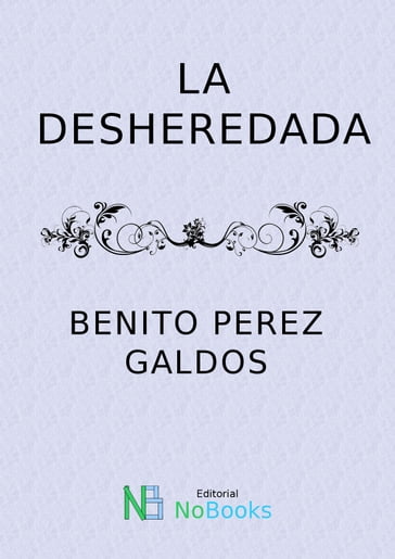 La desheredada - Benito Perez Galdos