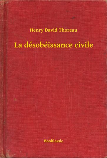 La désobéissance civile - Henry David Thoreau