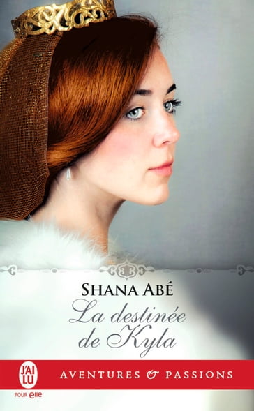 La destinée de Kyla - Shana Abé