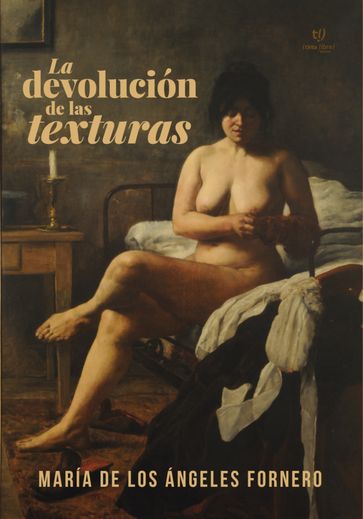 La devolución de las texturas - María de los Ángeles Fornero