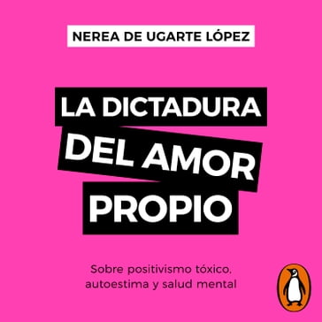 La dictadura del amor propio - Nerea De Ugarte López