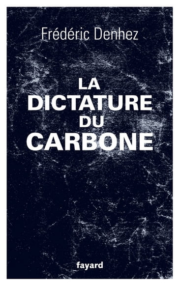 La dictature du carbone - Frédéric Denhez