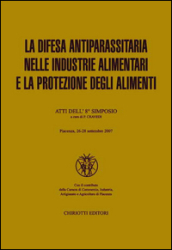 La difesa antiparassitaria nelle industrie alimentari e la protezione degli alimenti. Atti dell 8º simposio