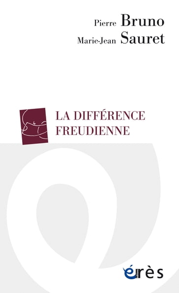 La différence freudienne - Marie-Jean Sauret - Pierre Bruno