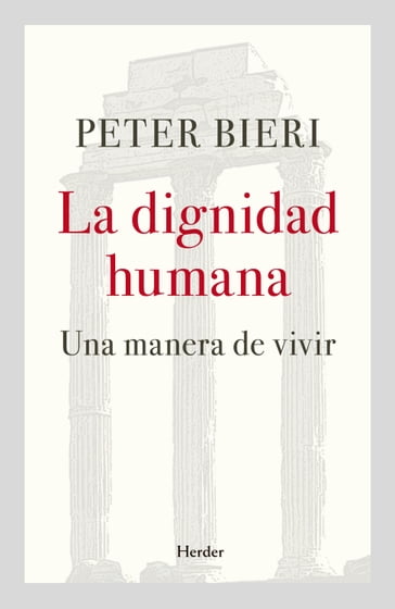 La dignidad humana - Peter Bieri