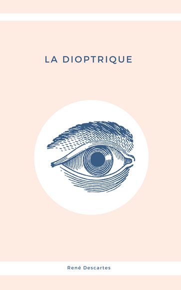 La dioptrique - René Descartes