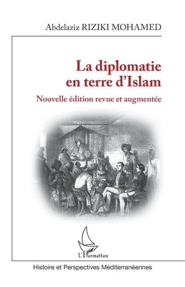 La diplomatie en terre d'Islam - Abdelaziz Riziki Mohamed