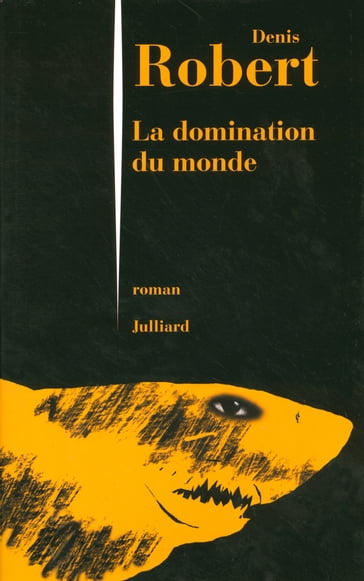 La domination du monde - Denis Robert