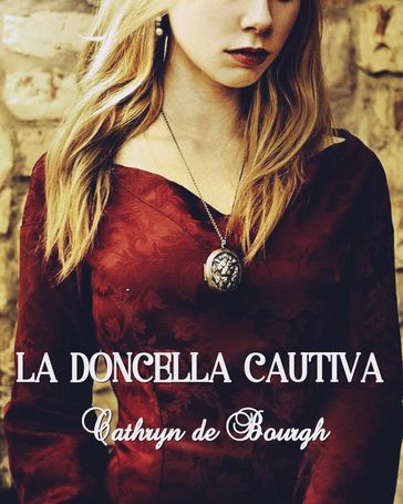 La doncella cautiva - Cathryn de Bourgh