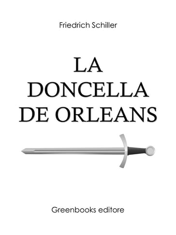 La doncella de Orleans - Friedrich Schiller