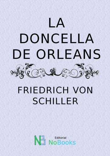 La doncella de Orleans - Friedrich von Schiller