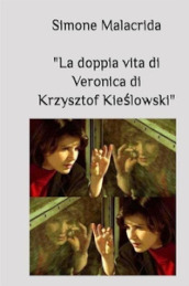 La doppia vita di Veronica di Krzysztof Kie¿lowski