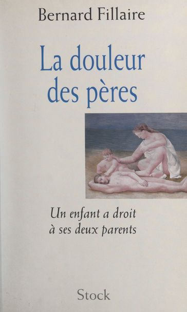 La douleur des pères - Bernard Fillaire