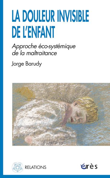 La douleur invisible de l'enfant - Jorge BARUDY