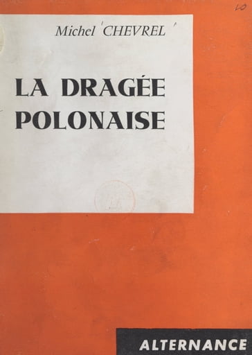 La dragée polonaise - Michel Chevrel