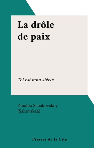 La drôle de paix - Zinaida Schakovskoy (Šahovskaâ)