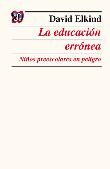 La educación errónea - David Elkind