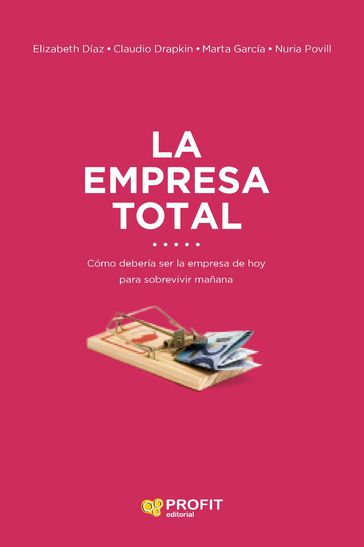 La empresa total. Ebook. - Claudio Drapkin - Elizabeth Díaz - Marta García - Nuria Povill