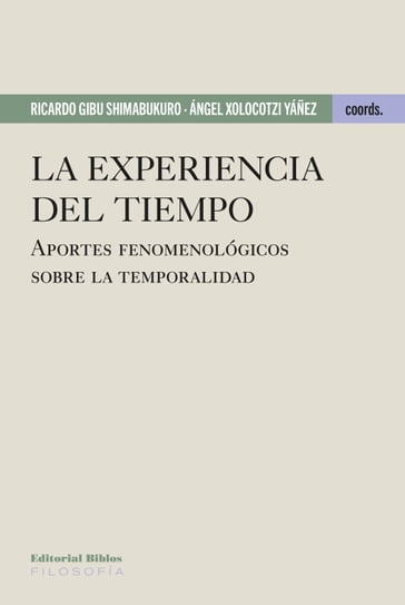 La experiencia del tiempo - Ricardo Gibu Shimabukuro - Ángel Xolocotzi Yáñez