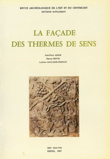 La façade des thermes de Sens - Jean-Pierre Adam - Lydwine Saulnier-Pernuit - Simone Deyts