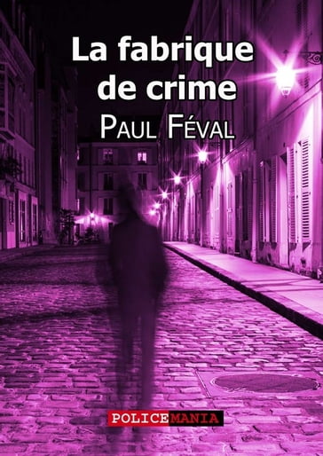 La fabrique de crime - Paul Féval