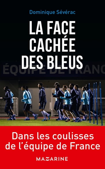 La face cachée des Bleus - Dominique Sévérac