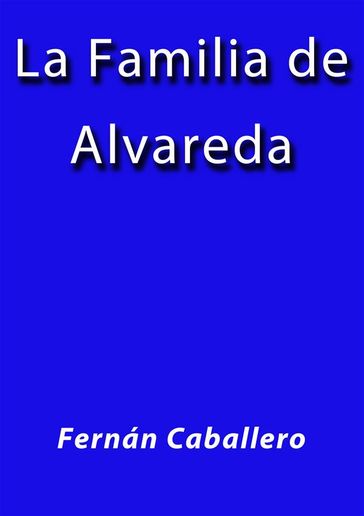 La familia de Alvareda - Fernán Caballero