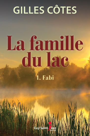 La famille du lac, tome 1 - Gilles Côtes